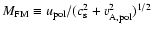 $M_{\rm FM}\equiv u_{\rm pol}/(c_{\rm s}^2+v_{\rm A,pol}^2)^{1/2}$
