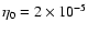 $\eta _0=2\times 10^{-5}$