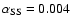 $\alpha _{\rm SS}=0.004$