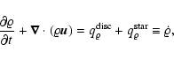 \begin{displaymath}{\partial\varrho\over\partial t}+\vec{\nabla}\cdot(\varrho{\v...
..._\varrho^{\rm disc}+q_\varrho^{\rm star} \equiv \dot{\varrho},
\end{displaymath}