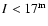 $I<17^{\rm m}$