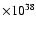 $\times 10^{38}$