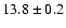 $13.8\pm0.2$