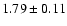 $1.79\pm0.11$