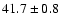 $41.7\pm0.8$