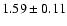 $1.59\pm0.11$