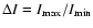 $\Delta I=I_{\max}/I_{\min}$