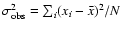 $\sigma_{\rm obs}^2=\sum_{i} (x_i-\bar{x})^2/N$