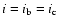 $i=i_{{\mbox{\scriptsize b}}}=i_{{\mbox{\scriptsize c}}}$