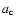 $a_{{\mbox{\scriptsize c}}}$