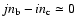$j n_{{\mbox{\scriptsize b}}} - i n_{{\mbox{\scriptsize c}}} \simeq
0$