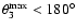 $\theta_3^{{\mbox{\scriptsize max}}}<180^{\circ}$