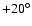 $+20^{\circ}$