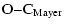 $\displaystyle %
{\rm O}{-}{\rm C}_{{\rm Mayer}}$