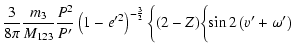 $\displaystyle \frac{3}{8\pi}\frac{m_3}{M_{123}}\frac{P^2}{P'}\left(1-e'^2\right)^{-\frac{3}{2}}\biggl\{(2-Z)\biggl\{\sin2\left(v'+\omega'\right)$