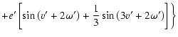 $\displaystyle +e'\left[\sin\left(v'+2\omega'\right)+\frac{1}{3}\sin\left(3v'+2\omega'\right)\right]\biggl\}$