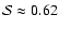 ${\cal{S}}\approx0.62$