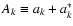 $A_k\equiv a_k+a^*_k$