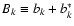 $B_k\equiv b_k+b^*_k$