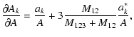$\displaystyle \frac{\partial{A_k}}{\partial A}=\frac{a_k}{A}+3\frac{M_{12}}{M_{123}+M_{12}}\frac{a^*_k}{A},$