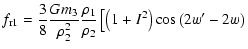 $\displaystyle f_{{\rm r1}}=\frac{3}{8}\frac{Gm_3}{\rho_2^2}\frac{\rho_1}{\rho_2}\left[\left(1+I^2\right)\cos\left(2w'-2w\right) \right.$