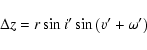 \begin{displaymath}%
\Delta z=r\sin{i'}\sin\left(v'+\omega'\right)
\end{displaymath}