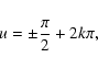 \begin{displaymath}%
u=\pm\frac{\pi}{2}+2k\pi,
\end{displaymath}
