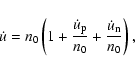 \begin{displaymath}%
\dot{u}=n_0\left(1+\frac{\dot{u}_{\rm p}}{n_0}+\frac{\dot{u}_{\rm n}}{n_0}\right),
\end{displaymath}