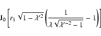 \begin{displaymath}{\rm J}_0\left[r_1 \sqrt{1-\lambda'^2}
\left(\frac{1}{\lambda\sqrt{\lambda'^{-2}-1}}-1\right) \right]
\end{displaymath}