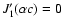 $J'_1(\alpha c) = 0$