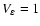 $V_\varepsilon =1$