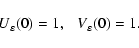 \begin{displaymath}%
U_\varepsilon(0) = 1, \ \ \ V_\varepsilon(0) = 1.
\end{displaymath}
