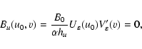 \begin{displaymath}%
B_u (u_0,v) = \frac{B_0}{\alpha h_u} U_\varepsilon(u_0) V'_\varepsilon(v) = 0,
\end{displaymath}