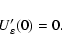 \begin{displaymath}%
U'_\varepsilon(0) = 0.
\end{displaymath}