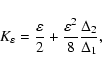\begin{displaymath}%
K_\varepsilon = \frac{\varepsilon}{2} +
\frac{\varepsilon^2}{8} \frac{\Delta_2}{\Delta_1},
\end{displaymath}