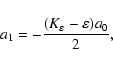 \begin{displaymath}a_1=-\frac{(K_\varepsilon - \varepsilon) a_0}{2},
\end{displaymath}