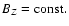 $B_Z={\rm const.}$