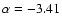 $\alpha=-3.41$