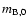 $m_{\rm B,0}$