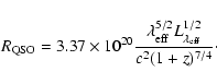 \begin{displaymath}R_{\rm QSO}=3.37\times 10^{20}\frac{\lambda_{\rm eff}^{5/2} L_{\lambda_{\rm eff}}^{1/2}}{c^2(1+z)^{7/4}}\cdot
\end{displaymath}