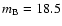 $m_{\rm B}=18.5$