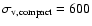 $\sigma_{{\rm v,compact}} = 600$