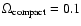 $\Omega_{\rm compact}=0.1$