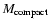 $M_{\rm compact}$