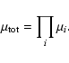 \begin{displaymath}\mu_{\rm tot}=\prod\limits_{i}\mu_i.
\end{displaymath}