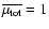 $\overline{\mu_{\rm tot}}=1$