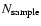 $N_{\rm sample}$