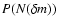 $P(N(\delta m))$