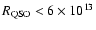 $R_{{\rm QSO}}<6\times 10^{13}$