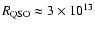 $R_{{\rm QSO}}\approx 3\times 10^{13}$